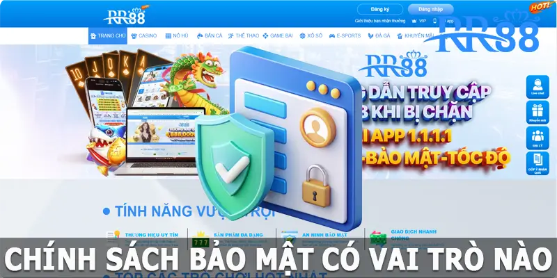 Chính sách bảo mật về RR88 có vai trò nào?