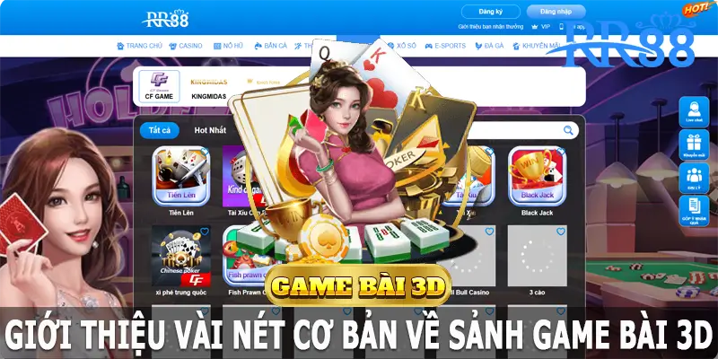 Giới thiệu vài nét cơ bản về game bài 3D RR88