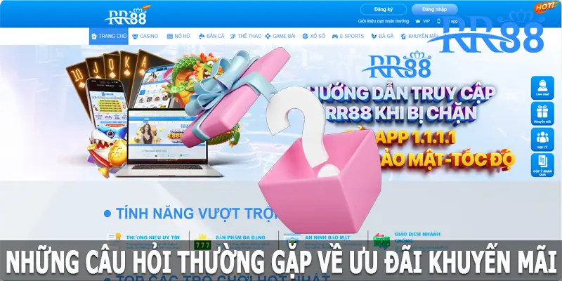 Những câu hỏi thường gặp tại RR88 về ưu đãi khuyến mãi