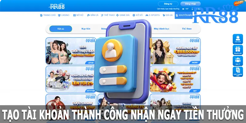 Tạo tài khoản thành công nhận ngay tiền thưởng