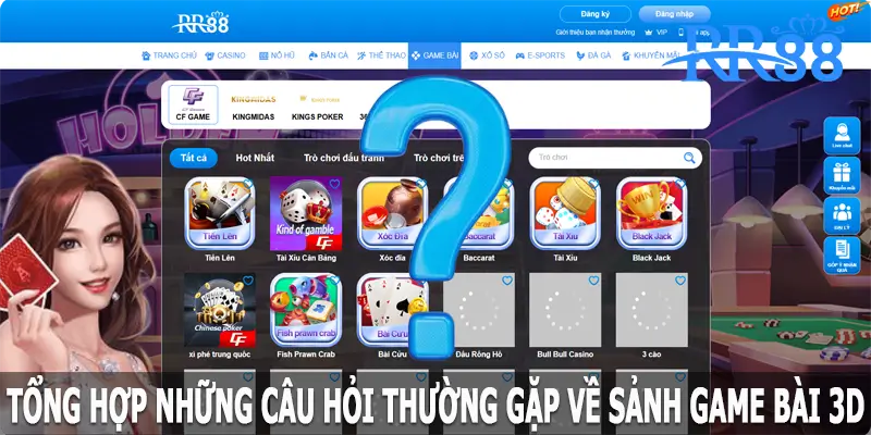 Tổng hợp những câu hỏi nhà cái nhận được nhiều nhất về game bài 3D