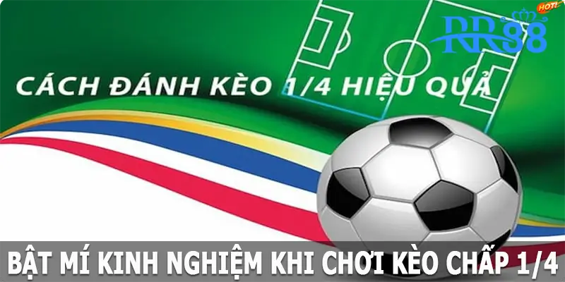 Bật mí kinh nghiệm khi chơi kèo chấp 1/4 luôn thắng