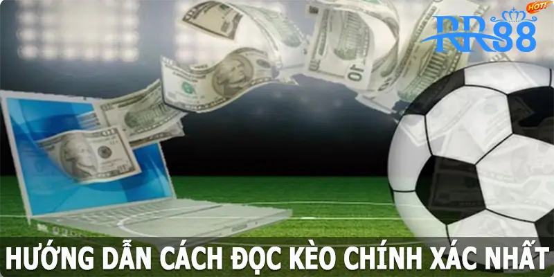 Hướng dẫn cách đọc kèo và tính tiền chính xác nhất