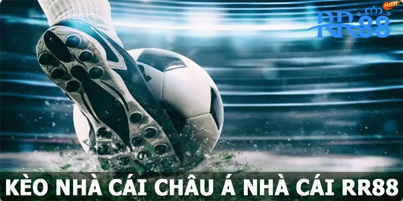 Kèo Nhà Cái Châu Á – Chia Sẻ Bí Quyết Cá Cược Thắng Lớn