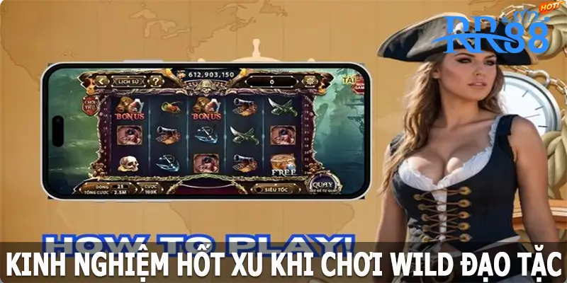 Kinh nghiệm hốt xu khi chơi Wild đạo tặc