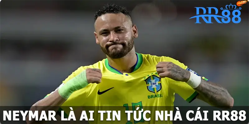 Neymar Là Ai – Người Mà Trong Giới Bóng Đá Ai Cũng Biết