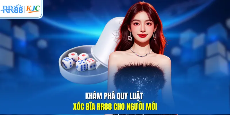 Khám phá quy luật Xóc Đĩa RR88 cho người mới