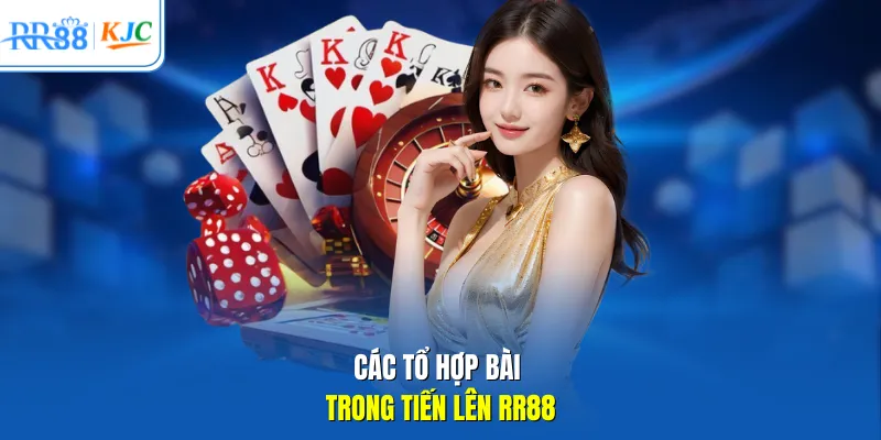 Các tổ hợp bài trong Tiến Lên RR88