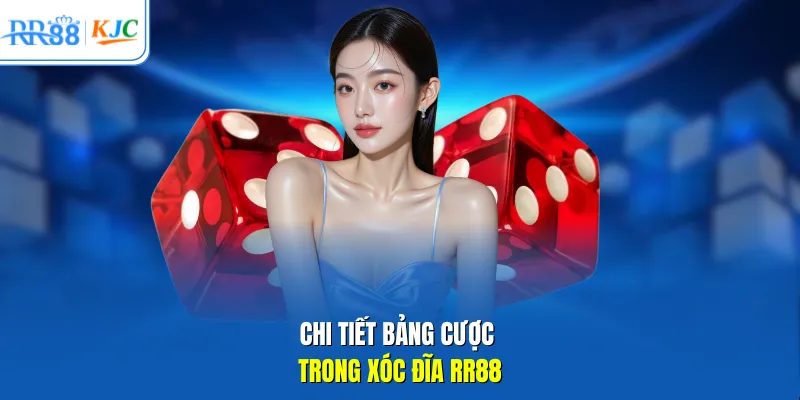 Chi tiết bảng cược trong Xóc Đĩa RR88 