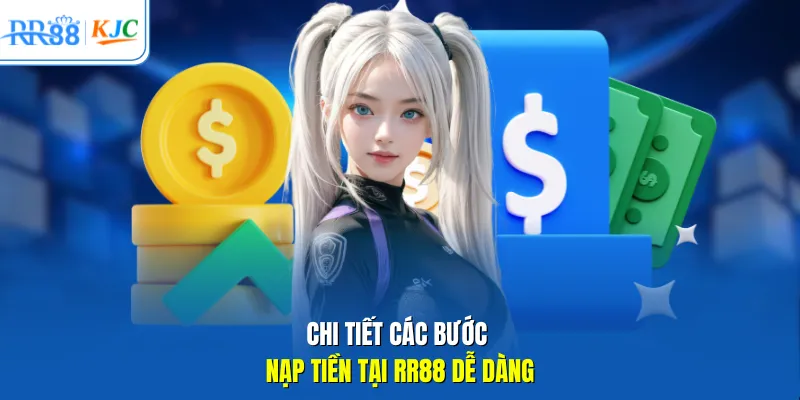 Chi tiết các bước nạp tiền tại RR88 dễ dàng