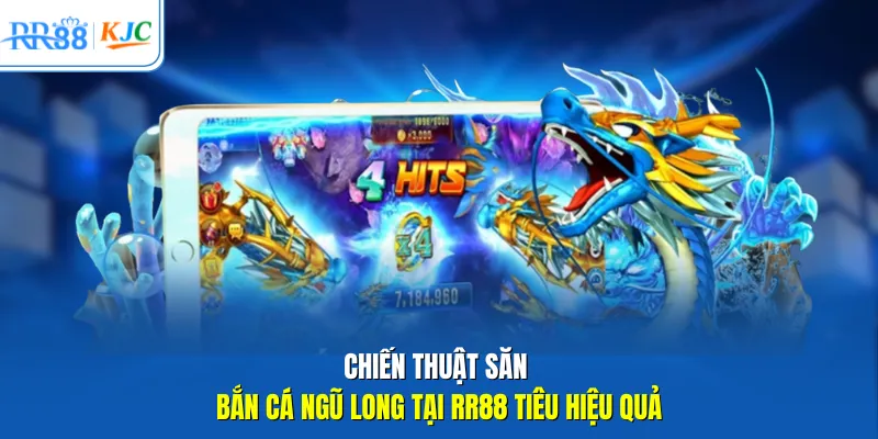 Chiến thuật săn bắn cá Ngũ Long tại RR88 tiêu hiệu quả