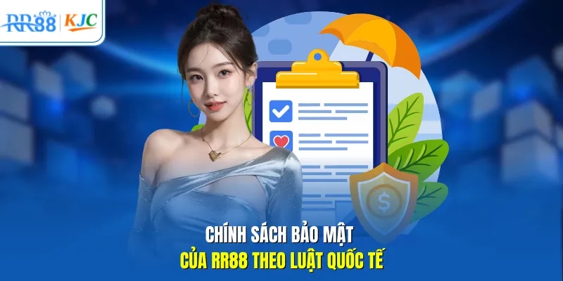 Chính sách bảo mật của RR88 theo luật quốc tế