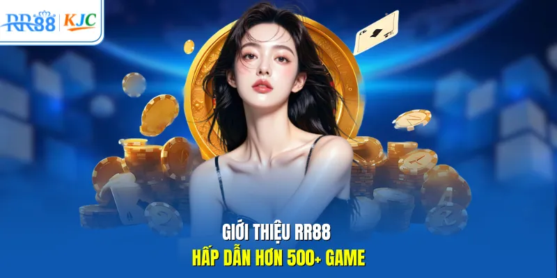 Giới thiệu RR88 hấp dẫn hơn 500+ game