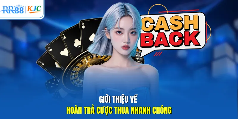 Giới thiệu về hoàn trả cược thua nhanh chóng