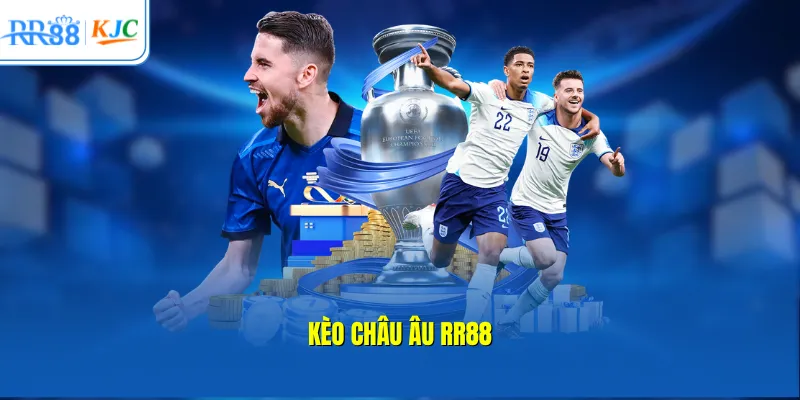 Kèo Châu Âu RR88