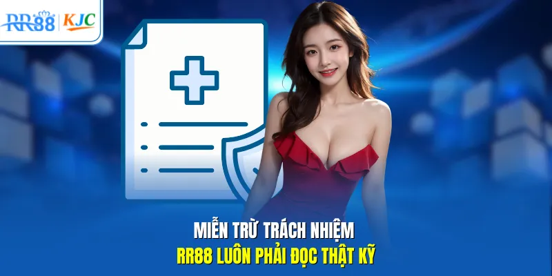 Miễn trừ trách nhiệm RR88 luôn phải đọc thật kỹ