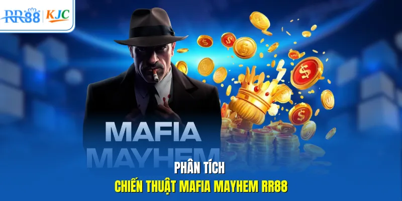 Phân tích chiến thuật Mafia Mayhem RR88