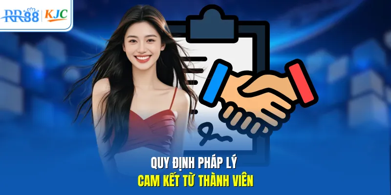 Quy định pháp lý cam kết từ thành viên