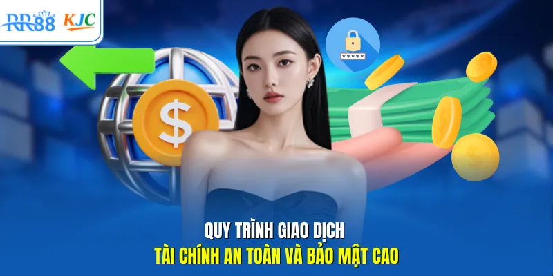 Quy trình giao dịch tài chính an toàn và bảo mật cao