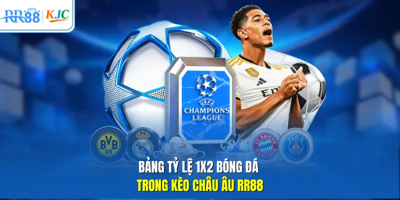 Bảng tỷ lệ 1X2 bóng đá trong kèo Châu Âu RR88